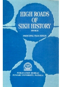 High Roads Of Sikh History Book-II - Book By Principal Teja Singh 