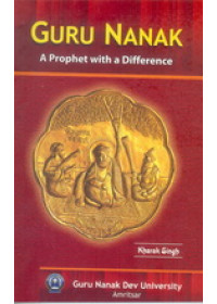 Guru Nanak - A Prophet With a Difference - Book By Kharak Singh
