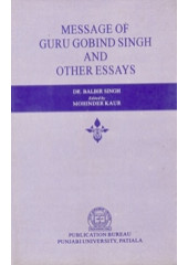 Message of Guru Gobind Singh and Other Essays - Book By Dr. Balbir Kaur 