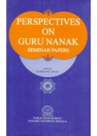 Perspectives on Guru Nanak - Seminar Papers  - Book By Harbans Singh 