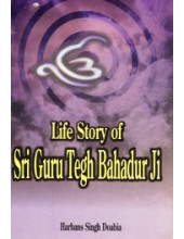 Life Story of Sri Guru Tegh Bahadur Ji - Book By Harbans Singh Doabia