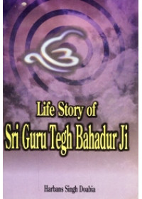 Life Story of Sri Guru Tegh Bahadur Ji - Book By Harbans Singh Doabia