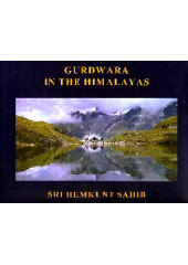 Gurdwara In The Himalayas Sri Hemkunt  Sahib - Book By Suparna Rajguru , M.S. Siali
