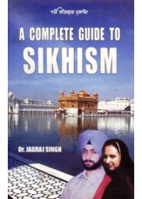 A Complete Guide To Sikhism - Book By Dr. Jagraj Singh