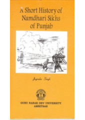 A Short History Of Namdhari Sikhs Of Punjab - Book By Joginder Singh