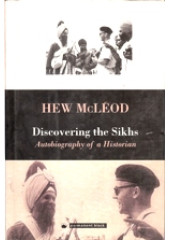 Discovering The Sikhs - Autobiography Of A Historian - Book By W H McLeod