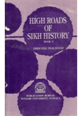 High Roads Of Sikh History - Vol 1 - Book By Principal Teja Singh 