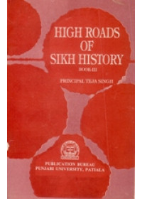 High Roads of Sikh History - Vol 3 - Book By Principal Teja Singh 