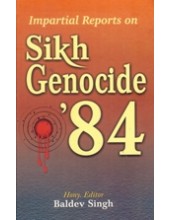 Impartial Reports On Sikh Genocide '84 - Book By Baldev Singh 