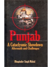 Punjab - A Cataclysmic Showdown - Aftermath and Challenges - Book By Bhupinder Singh Mahal
