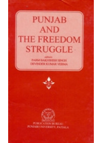 Punjab And The Freedom Struggle -  Book By Parm Bakhshish Singh & Devinder Kumar Verma 