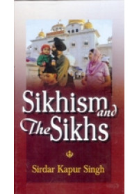 Sikhism And The Sikhs - Book By Sirdar Kapur Singh