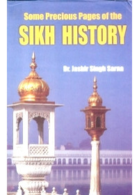 Some Precious Pages Of The Sikh History - Book By Dr Jasbir Singh Sarna 