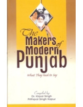 The Makers Of Modern Punjab - What They Had To Say - Book By Dr Kirpal Singh & Prithipal Singh Kapur
