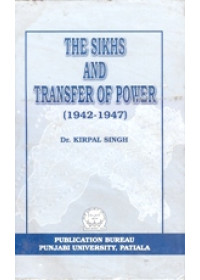 The Sikhs and Transfer Of Power - Book By Dr. Kirpal Singh 