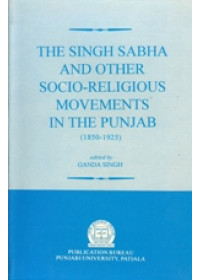 The Singh Sabha and Other Socio Religious Movements in The Punjab - Book By Ganda Singh 
