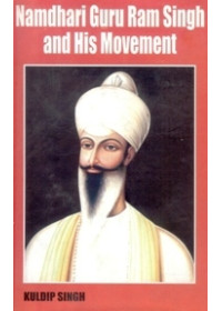 Namdhari Guru Ram Singh And His Movement - Book By Kuldip Singh