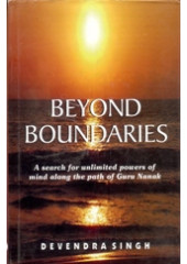 Beyond Boundaries - A Search For Unlimited Powers along the Path Of Guru Nanak - Book By Devendra Singh 