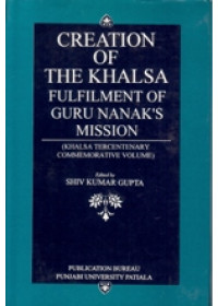 Creation of The Khalsa - Fulfillment of Guru Nanak's Mission - Book By Shiv Kumar Gupta
