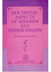 Doctrinal Aspects of Sikhism and Other Essays -  Book By Dr. Jasbir Singh Ahluwalia 