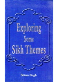 Exploring  Some Sikh Themes - Book By Pritam Singh 