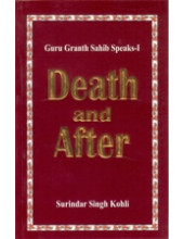 Guru Granth Sahib Speaks - 1 - Death And After - Book By Surindar Singh Kohli 