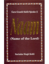Guru Granth Sahib Speaks -2 Naam - Name of The Lord - Book By Surindar Singh Kohli 