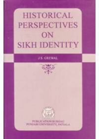 Historical Perspectives on Sikh Identity - Book By J S Grewal 