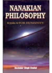 Nanakian Philosophy - Basics For Humanity - Book By Devinder Singh Chahal