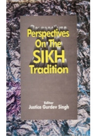 Perspectives on the Sikh Tradition - Book By Justice Gurdev Singh