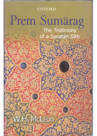Prem Sumarag The Testimony of a Sanatan Sikh - Book By W. H. McLeod