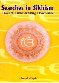 Searches in Sikhism - Thought , Understanding , Observance - Book By Nirmal Singh 