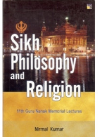 Sikh Philosophy and Religion - Book By Nirmal Kumar 