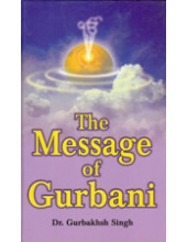 The Message of Gurbani - Book By Gurbaksh Singh