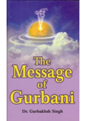 The Message of Gurbani - Book By Gurbaksh Singh