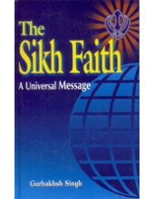 The Sikh Faith - A Universal Message - Book By Gurbaksh Singh