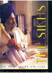 The Sikhs - Faith , Philosophy & Folk - Book By Gurbachan Singh , Sondeep Shankar