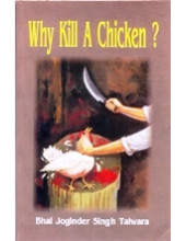 Why Kill A Chicken ? - Book By Bhai Joginder S.Talwara