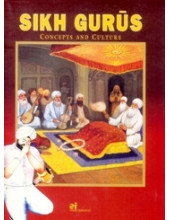 Sikh Gurus Concepts And Culture 