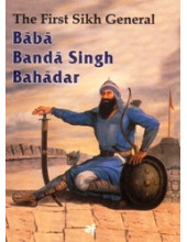 The First Sikh General Baba Banda Singh Bahadar - Book By Baljit Singh, Inderjeet Singh