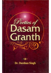 Poetics of Dasam Granth - Book By Dr. Darshan Singh 