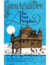 Guru Arjan Dev - The Poet Prophet - Book By Dr. Harbans Lal Agnihotri, Chand R. Agnihotri 