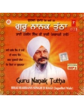 Guru Nanak Tutha - MP3s of Bhai Harbans Singh Ji Jagadhri Wale