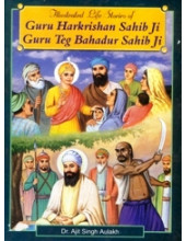 Illustrated Life Stories of Guru Harkrishan Sahib Ji - Guru Teg Bahadur Sahib Ji - Book By Dr. Ajit Singh Aulakh