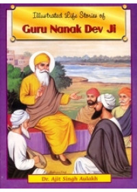 Illustrated Stories of Guru Nanak Dev Ji - Book By Dr. Ajit Singh Aulakh