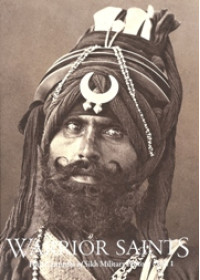 Warrior Saints Four Centuries of Sikh Military History. Vol. 1