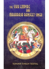 The Sikh Empire And Maharaja Ranjeet Singh