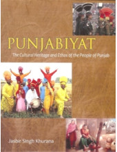 Punjabiyat The Cultural Heritage and Ethos of the People of Punjab