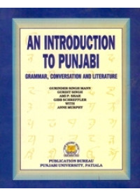 An Introduction To Punjabi Grammer, Coversation And Literature - Book By Gurinder Singh Mann, Gurdit Singh, AMI P. Shah, GIBB Schreffler and Anne Murphy