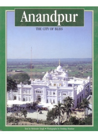 Anandpur The City Of Bliss - Book By Dr Mohinder Singh